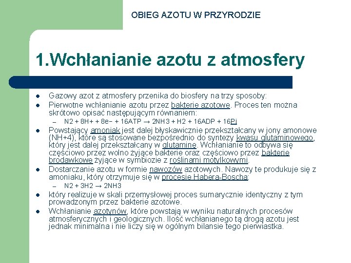 OBIEG AZOTU W PRZYRODZIE 1. Wchłanianie azotu z atmosfery l l Gazowy azot z