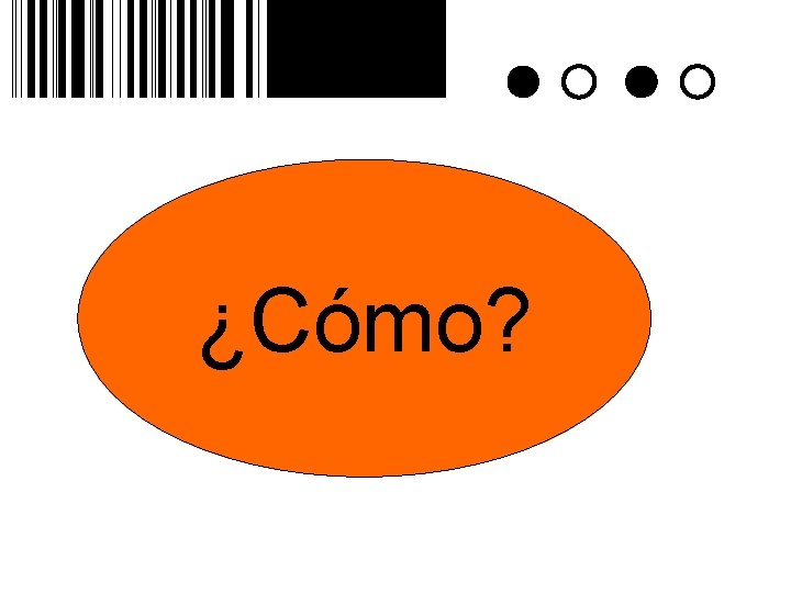 ¿Cómo? 