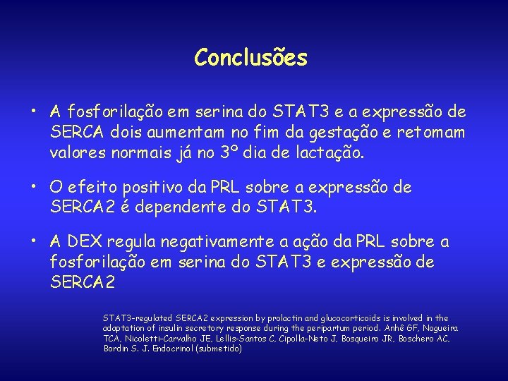 Conclusões • A fosforilação em serina do STAT 3 e a expressão de SERCA