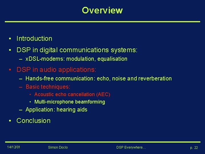 Overview • Introduction • DSP in digital communications systems: – x. DSL-modems: modulation, equalisation