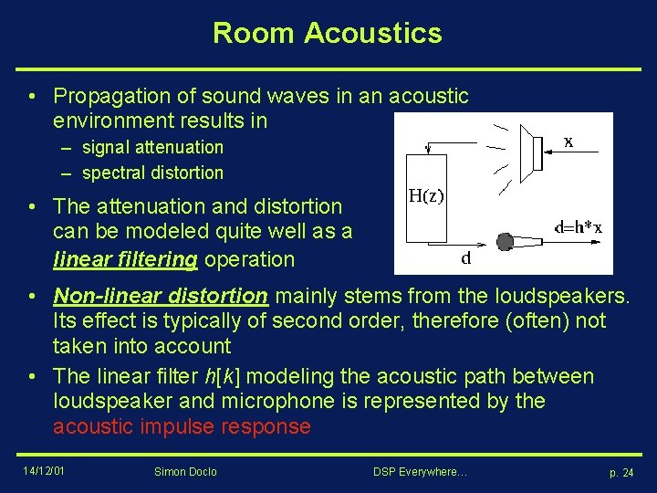 Room Acoustics • Propagation of sound waves in an acoustic environment results in – Room Acoustics • Propagation of sound waves in an acoustic environment results in –