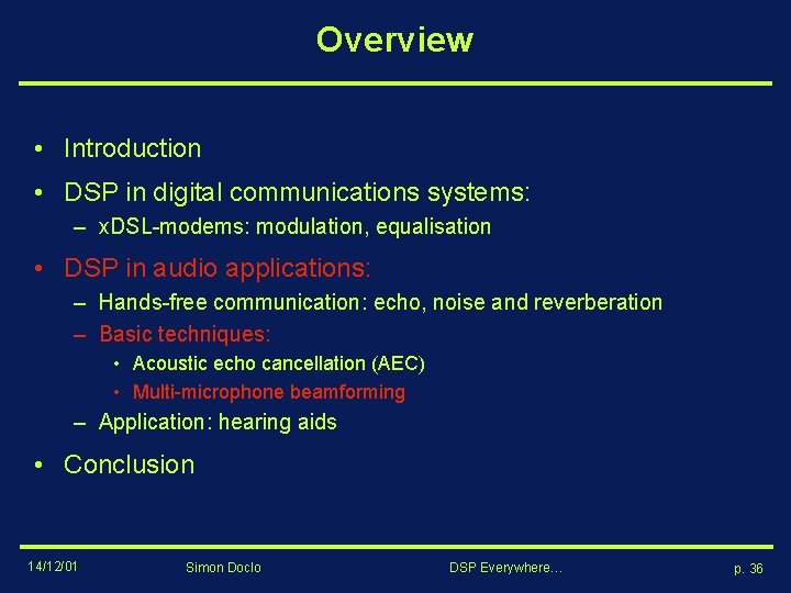 Overview • Introduction • DSP in digital communications systems: – x. DSL-modems: modulation, equalisation