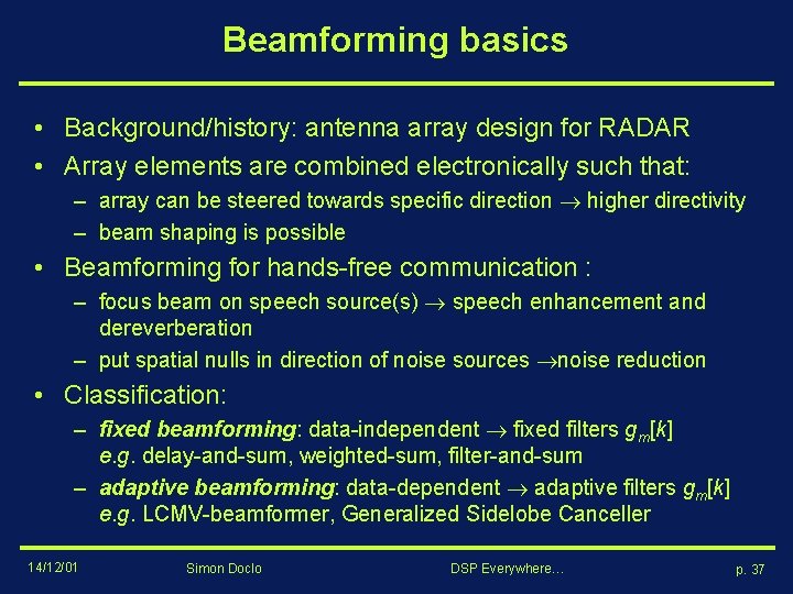 Beamforming basics • Background/history: antenna array design for RADAR • Array elements are combined