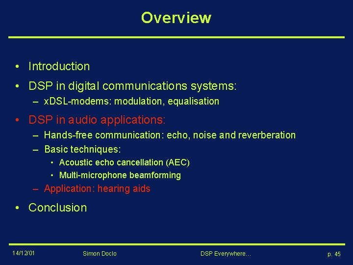 Overview • Introduction • DSP in digital communications systems: – x. DSL-modems: modulation, equalisation
