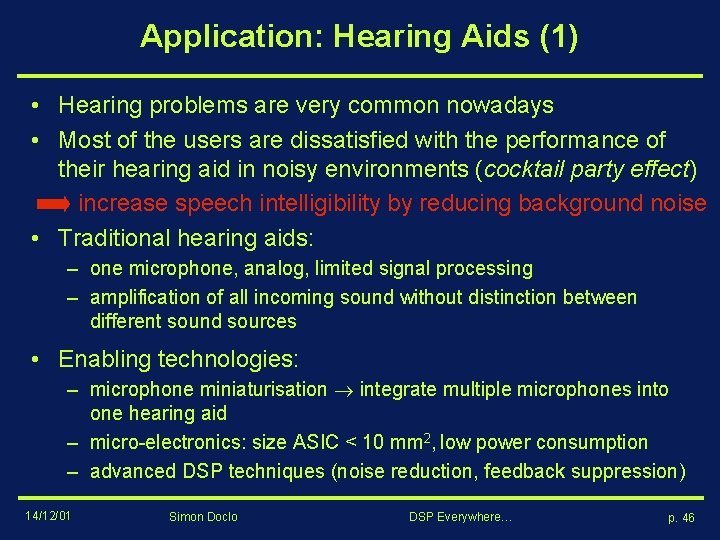 Application: Hearing Aids (1) • Hearing problems are very common nowadays • Most of