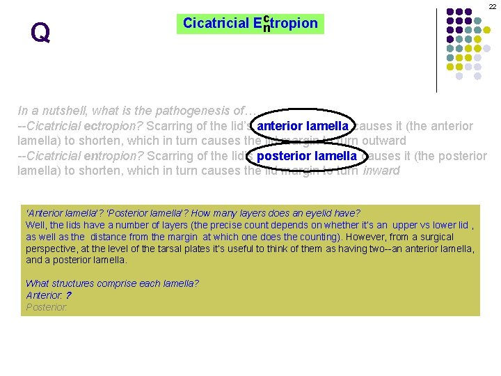 22 Q c Cicatricial Ectropion n In a nutshell, what is the pathogenesis of…