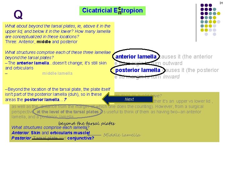 31 Q c Cicatricial Ectropion n What about beyond the tarsal plates, ie, above