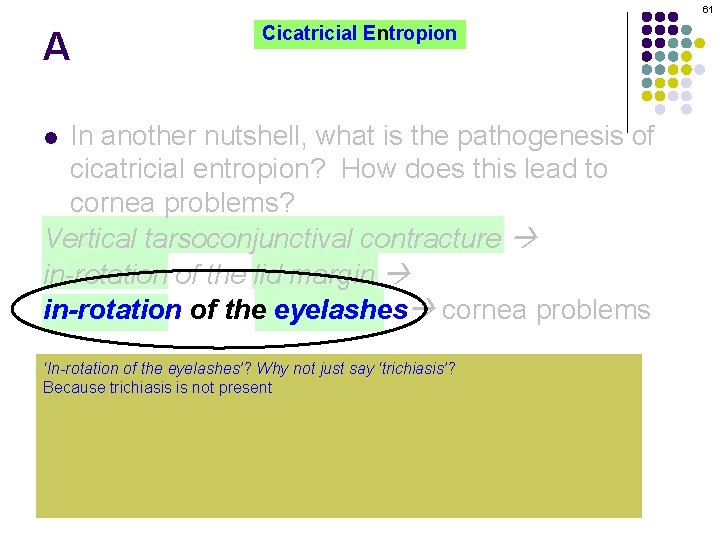 61 A Cicatricial Entropion In another nutshell, what is the pathogenesis of cicatricial entropion?