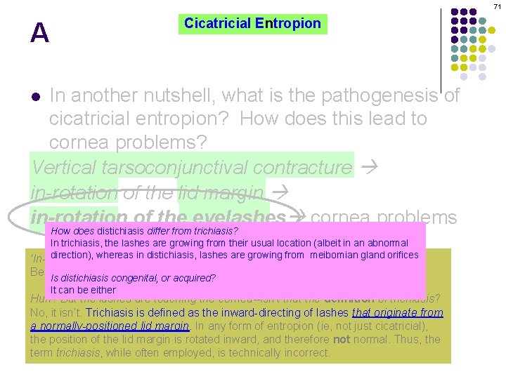71 A Cicatricial Entropion In another nutshell, what is the pathogenesis of cicatricial entropion?
