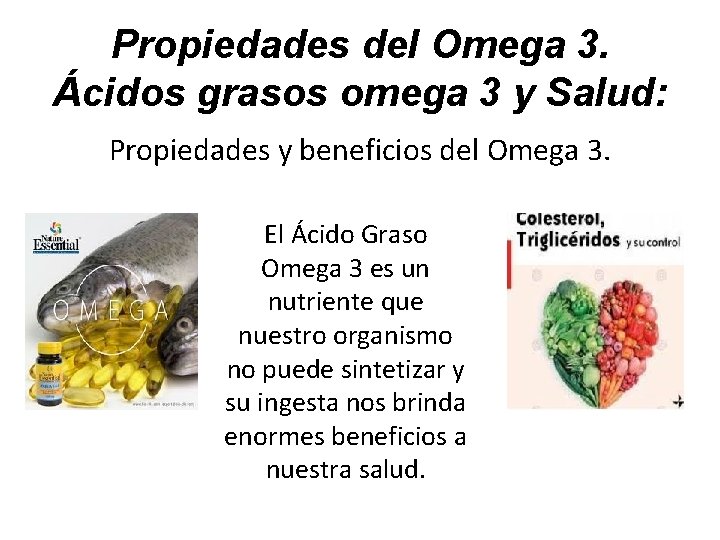 Propiedades del Omega 3. Ácidos grasos omega 3 y Salud: Propiedades y beneficios del