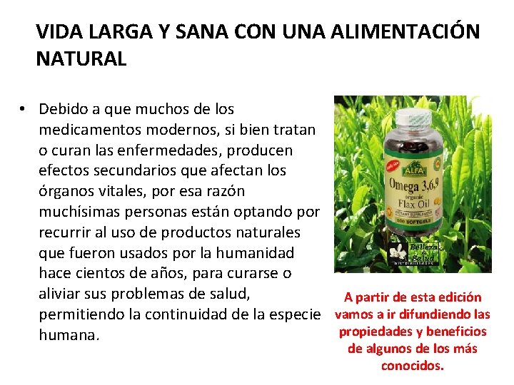 VIDA LARGA Y SANA CON UNA ALIMENTACIÓN NATURAL • Debido a que muchos de