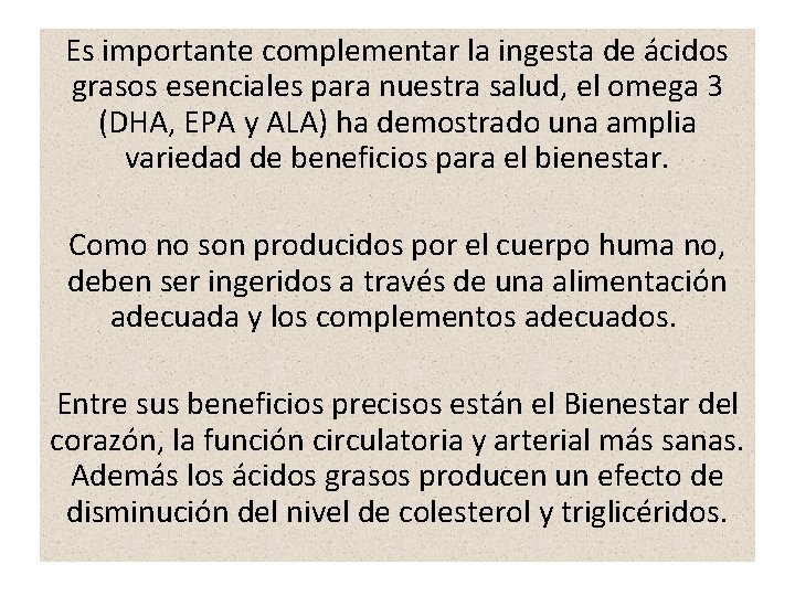 Es importante complementar la ingesta de ácidos grasos esenciales para nuestra salud, el omega