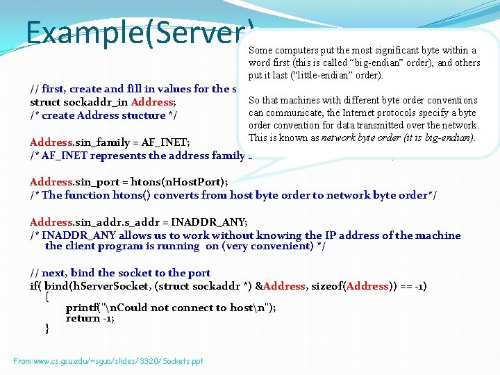 Example(Server) Some computers put the most significant byte within a word first (this is