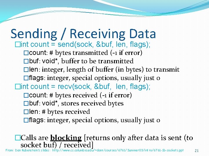 Sending / Receiving Data �int count = send(sock, &buf, len, flags); �count: # bytes