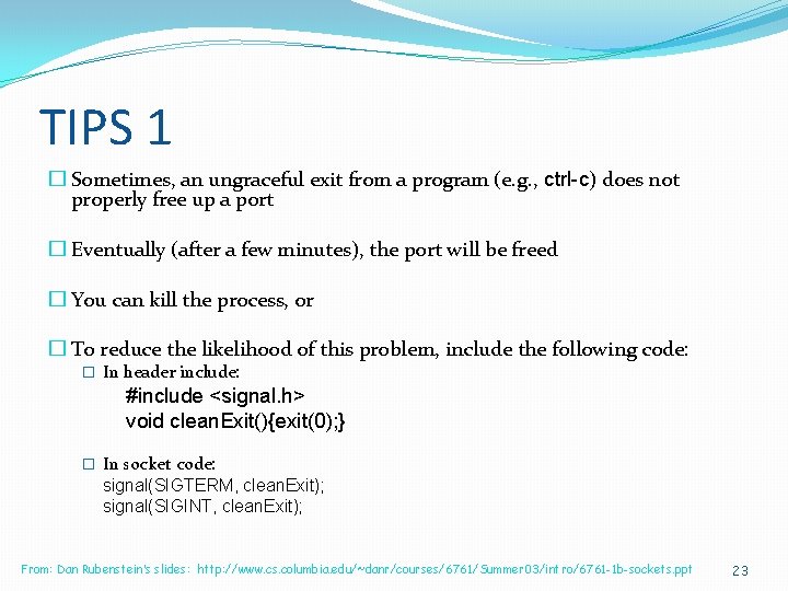 TIPS 1 � Sometimes, an ungraceful exit from a program (e. g. , ctrl-c)