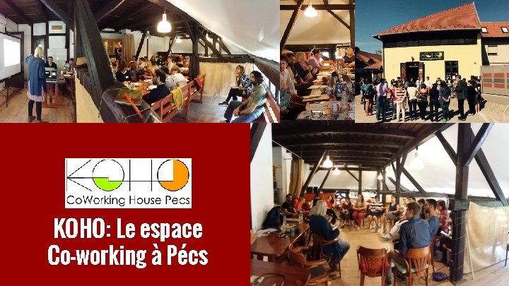 KOHO: Le espace Co-working à Pécs 