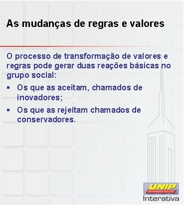 As mudanças de regras e valores O processo de transformação de valores e regras