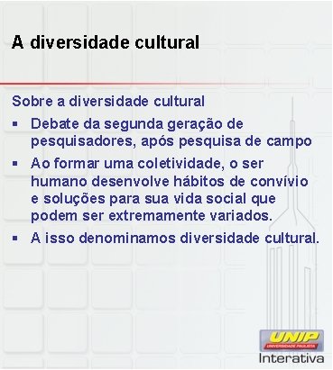 A diversidade cultural Sobre a diversidade cultural § Debate da segunda geração de pesquisadores,