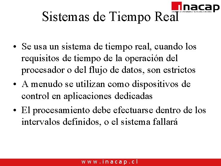 Sistemas de Tiempo Real • Se usa un sistema de tiempo real, cuando los Sistemas de Tiempo Real • Se usa un sistema de tiempo real, cuando los