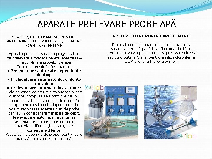 APARATE PRELEVARE PROBE APĂ STAȚII ȘI ECHIPAMENT PENTRU PRELEVĂRI AUTOMATE STAȚIOANARE ON-LINE/IN-LINE Aparate portabile