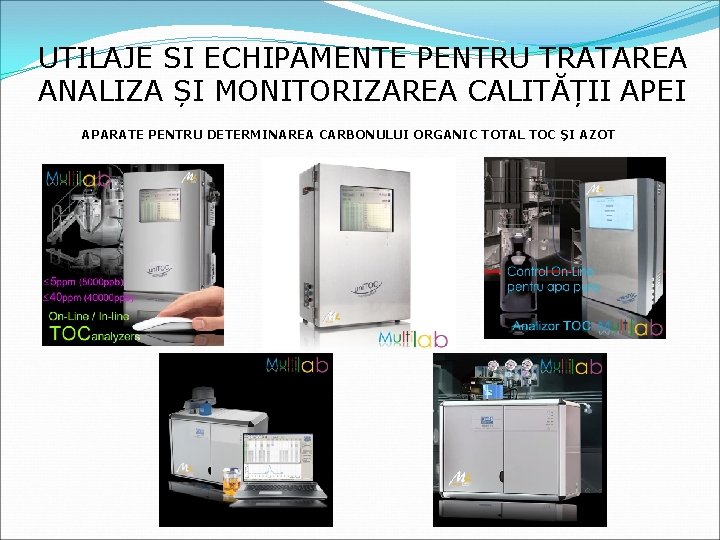 UTILAJE SI ECHIPAMENTE PENTRU TRATAREA ANALIZA ȘI MONITORIZAREA CALITĂȚII APEI APARATE PENTRU DETERMINAREA CARBONULUI