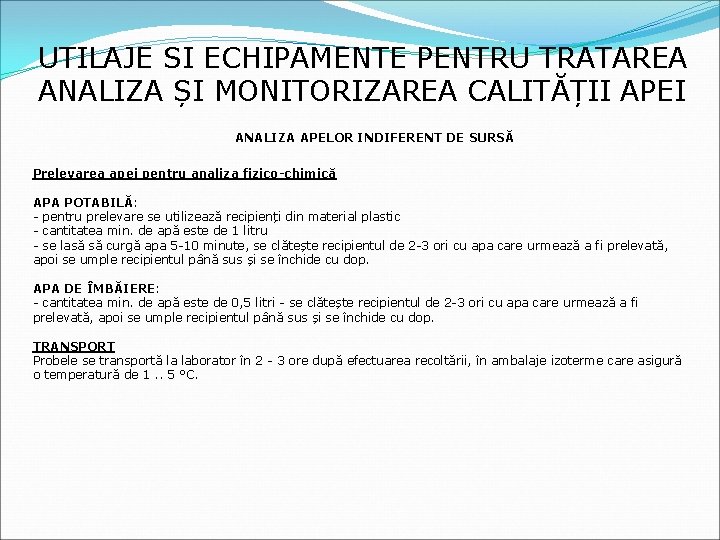 UTILAJE SI ECHIPAMENTE PENTRU TRATAREA ANALIZA ȘI MONITORIZAREA CALITĂȚII APEI ANALIZA APELOR INDIFERENT DE