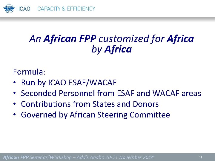 An African FPP customized for Africa by Africa Formula: • Run by ICAO ESAF/WACAF