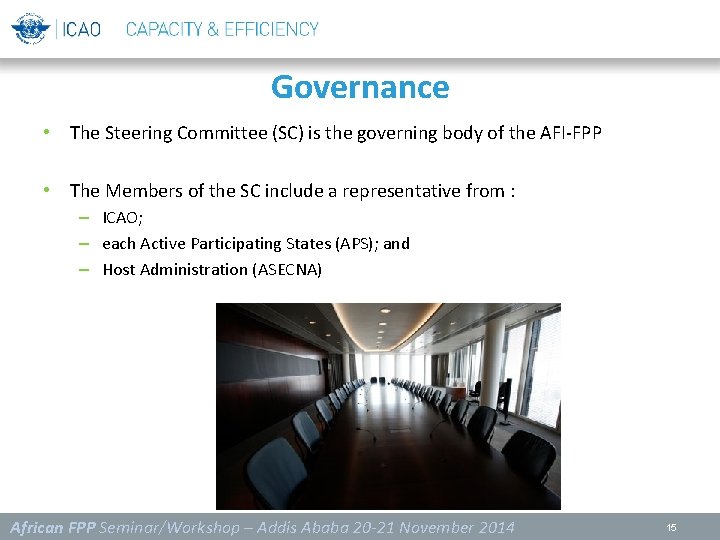 Governance • The Steering Committee (SC) is the governing body of the AFI-FPP •