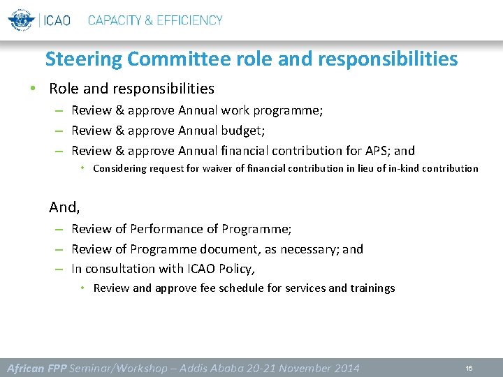 Steering Committee role and responsibilities • Role and responsibilities – Review & approve Annual