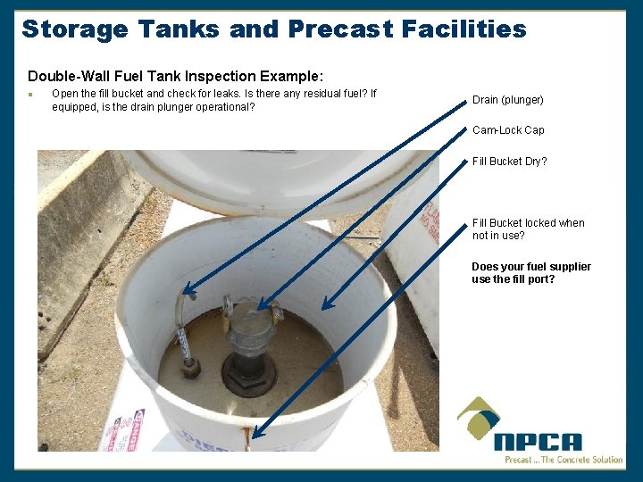 Storage Tanks and Precast Facilities Double-Wall Fuel Tank Inspection Example: n Open the fill