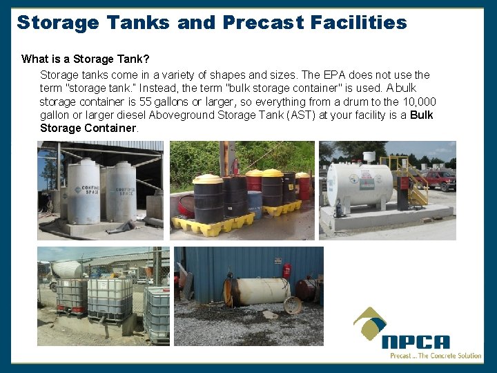 Storage Tanks and Precast Facilities What is a Storage Tank? Storage tanks come in
