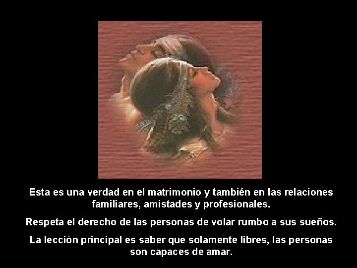Esta es una verdad en el matrimonio y también en las relaciones familiares, amistades Esta es una verdad en el matrimonio y también en las relaciones familiares, amistades