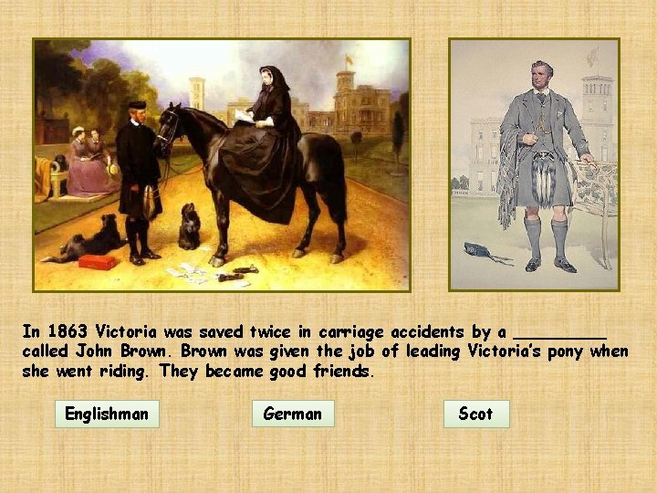 In 1863 Victoria was saved twice in carriage accidents by a _____ called John