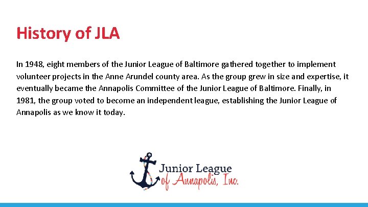 History of JLA In 1948, eight members of the Junior League of Baltimore gathered