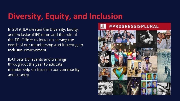 Diversity, Equity, and Inclusion In 2019, JLA created the Diversity, Equity, and Inclusion (DEI)