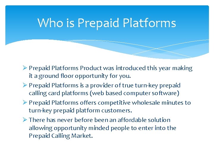 Who is Prepaid Platforms Ø Prepaid Platforms Product was introduced this year making it