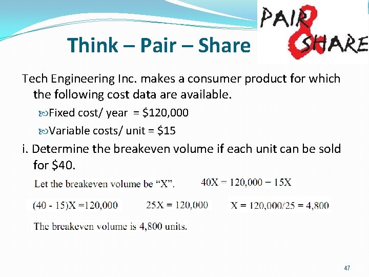 Think – Pair – Share Tech Engineering Inc. makes a consumer product for which