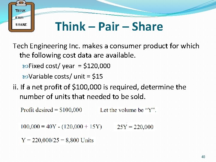 Think – Pair – Share Tech Engineering Inc. makes a consumer product for which