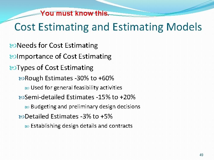 You must know this. Cost Estimating and Estimating Models Needs for Cost Estimating Importance