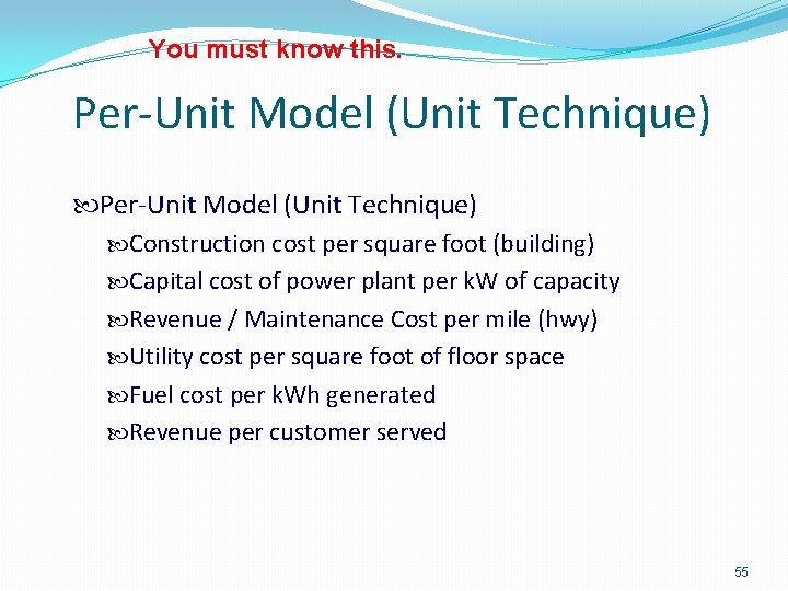You must know this. Per-Unit Model (Unit Technique) Construction cost per square foot (building)
