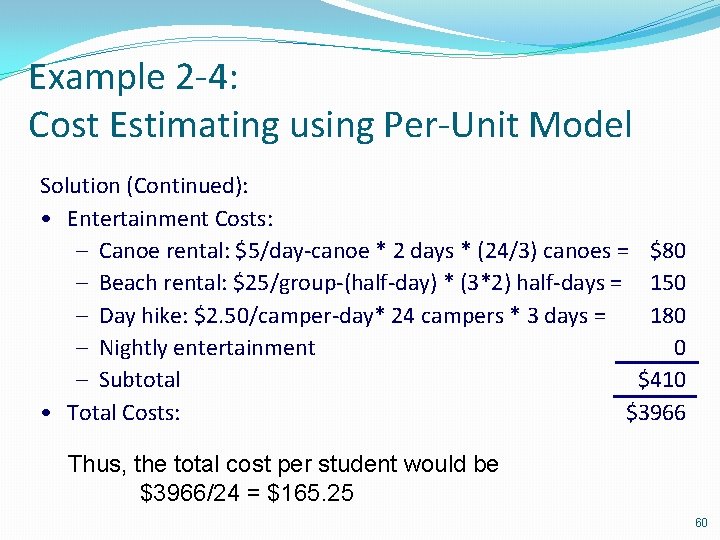 Example 2 -4: Cost Estimating using Per-Unit Model Solution (Continued): • Entertainment Costs: –