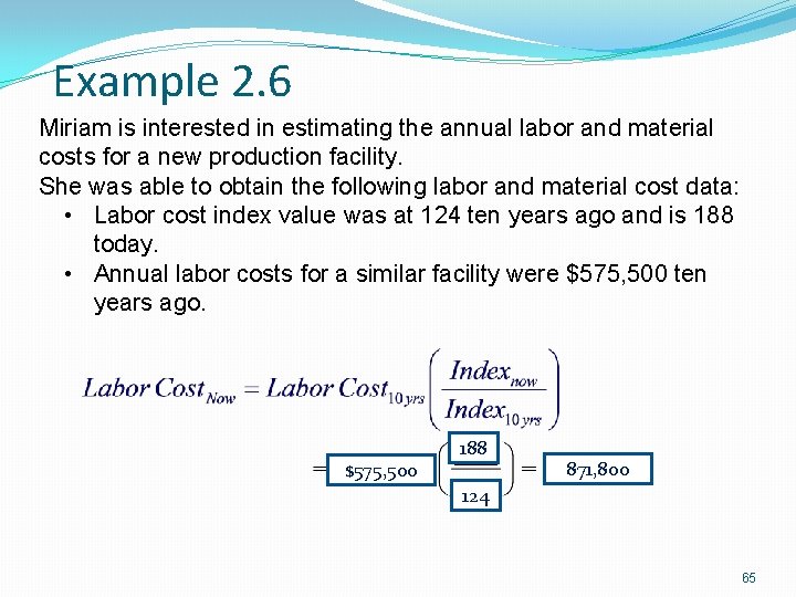 Example 2. 6 Miriam is interested in estimating the annual labor and material costs