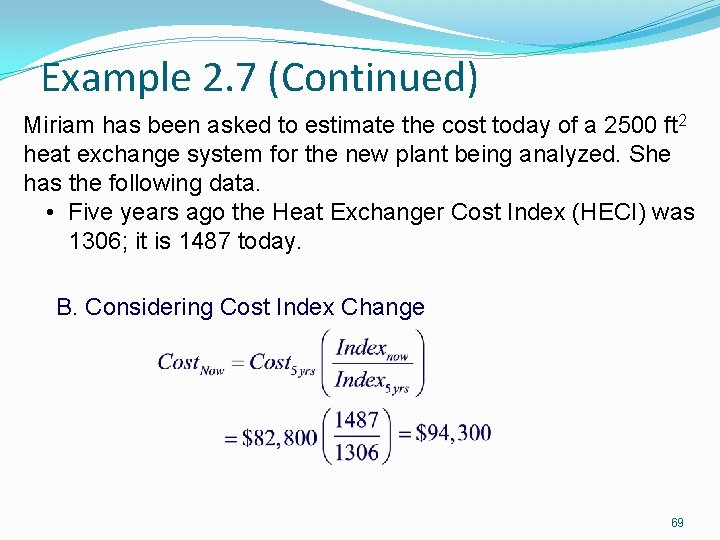 Example 2. 7 (Continued) Miriam has been asked to estimate the cost today of