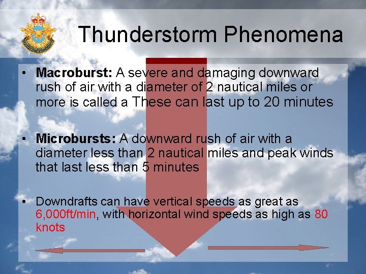 Thunderstorm Phenomena • Macroburst: A severe and damaging downward rush of air with a Thunderstorm Phenomena • Macroburst: A severe and damaging downward rush of air with a