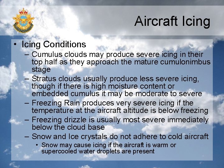 Aircraft Icing • Icing Conditions – Cumulus clouds may produce severe icing in their Aircraft Icing • Icing Conditions – Cumulus clouds may produce severe icing in their