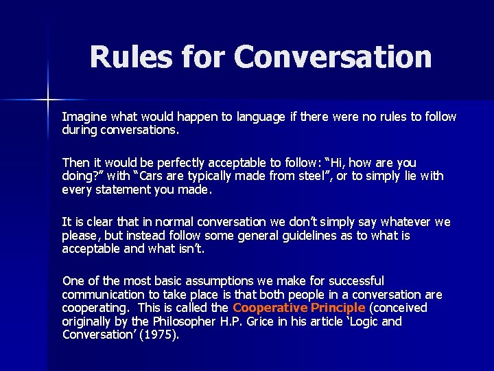 Rules for Conversation Imagine what would happen to language if there were no rules