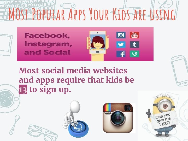 MOst Popular Apps Your Kids are using Most social media websites and apps require