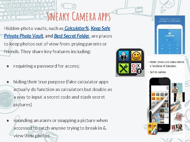 Sneaky Camera apps Hidden-photo vaults, such as Calculator%, Keep Safe Private Photo Vault, and