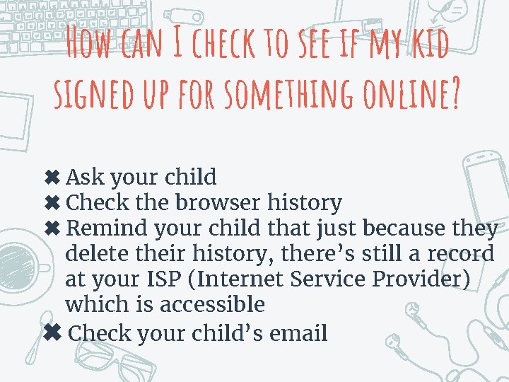 How can I check to see if my kid signed up for something online?