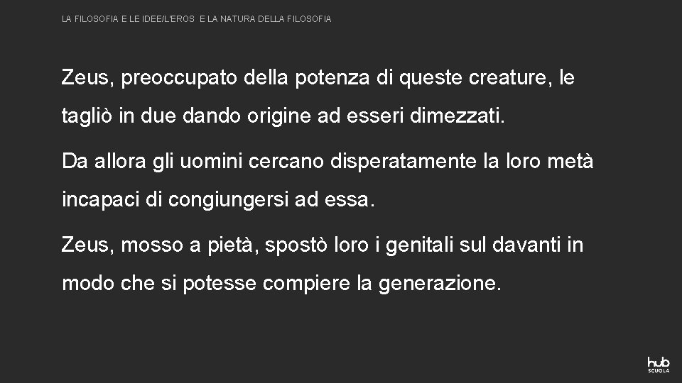 LA FILOSOFIA E LE IDEE/L’EROS E LA NATURA DELLA FILOSOFIA Zeus, preoccupato della potenza